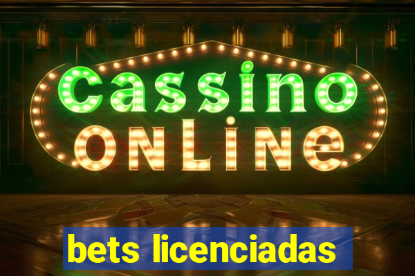 bets licenciadas